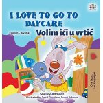 I love to go to daycare (english croatian bilingual book for kids)