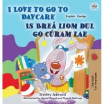 I love to go to daycare (english irish bilingual book for kids)