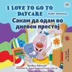 I love to go to daycare (english macedonian bilingual book for kids)