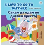 I love to go to daycare (english macedonian bilingual book for kids)