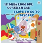 I love to go to daycare (irish english bilingual book for kids)