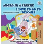 I love to go to daycare (portuguese english bilingual book for kids - brazilian)
