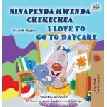 I love to go to daycare (swahili english bilingual book for children)