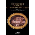 Iconographie th��trale et genres dramatiques - m�langes offerts a martine de rougemont