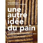 Une autre idee du pain - des rizi�res aux d�licieuses recettes naturellement sans gluten