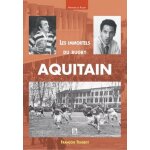Les immortels du rugby aquitain