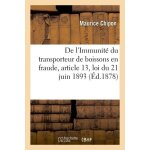 De l'immunit� du transporteur de boissons en fraude, article 13, loi du 21 juin 1893