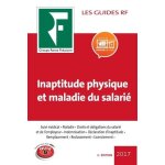 Inaptitude physique et maladie du salari