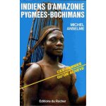 Indiens d'amazonie, pygm�es, bochimans, ces hommes qu'on ach�ve - la nuit du point z�ro