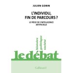 L'individu, fin de parcours ? - le piège de l'intelligence artificielle L'individu, fin de parcours ? - le piège de l'intelligence artificielle