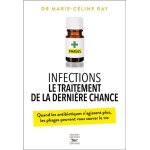 Infections - le traitement de la derni�re chance - quand les antibiotiques n?agissent plus, les phages ...