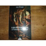 Les initiations et l initiation ma�onnique collection encyclop�die ma�onnique