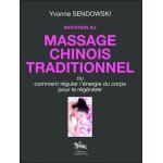 Initiation au massage chinois traditionnel - ou comment r�guler l'�nergie du corps pour le r�g�n�rer