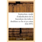 Instruction sur le mode d'adjudication de la fourniture des toiles a doublure en lin et en coton