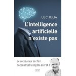 L'intelligence artificielle n'existe pas L'intelligence artificielle n'existe pas