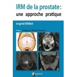 Irm de la prostate : une approche pratique