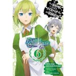 Is it wrong to try to pick up girls in a dungeon? familia chronicle episode lyu, vol. 6 (manga)
