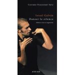 Israel galvn, danser le silence - une anthropologie historique de la danse flamenca