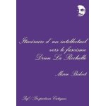 Itineraire intel. vers fascisme. drieu