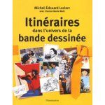 Itineraires dans l'univers de la bande dessinee