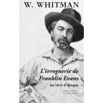 L'ivrognerie de franklin evans - un récit d'époque L'ivrognerie de franklin evans - un récit d'époque