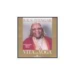 Vita nello yoga. trasformazione, saggezza, libert