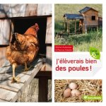 J'élèverais bien des poules ! J'élèverais bien des poules !