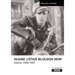 Quand j'�tais blouson noir