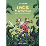 Jack le t�m�raire - tome 1 - dans les griffes du jardin mal�fique