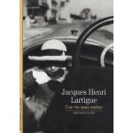 Jacques henri lartigue - une vie sans ombre