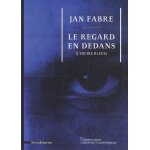 Jan fabre - le regard en dedans (l'heure bleue)