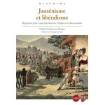 Jansnisme et libralisme - regards de jean - louis rondeau sur l'empire et la restauration