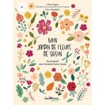 Mon jardin de fleurs de saison - des bouquets pour la maison toute l'anne