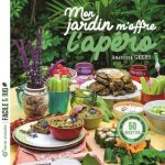Mon jardin m'offre l'apéro - 50 recettes, verrines, tartinades, boissons, cupcakes, bouchées Mon jardin m'offre l'apéro - 50 recettes, verrines, tartinades, boissons, cupcakes, bouchées