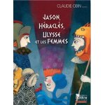 Jason, h�racl�s, ulysse et les femmes
