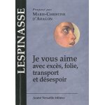 Je vous aime avec exc�s, transport et d�sespoir