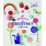 Je d�couvre le tricotin - + de 20 mod�les !!