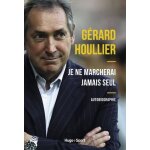 Je ne marcherai jamais seul - autobiographie Je ne marcherai jamais seul - autobiographie