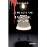 Je ne suis pas dexter morgan