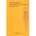 Je ne voudrais rien qui mente, dans un livre - suivi de  d�fends - toi, beaut� violente !