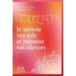 Je nettoie vos sols et ramasse vos silences
