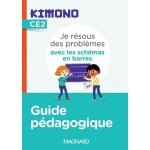 Je r�sous des probl�mes avec les sch�mas en barres ce2 kimono - guide p�dagogique