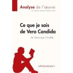 Ce que je sais de vera candida de v�ronique ovald� - fiche de lecture