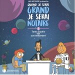 Quand je serai grand je serai notaire - tome 2 - tante sophie fait son testament