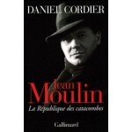 Jean moulin - la r�publique des catacombes