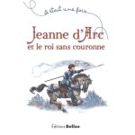 Jeanne d'arc et le roi sans couronne