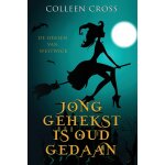 Jong gehekst is oud gedaan