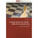 Le jouet ancien au mus�e - idole d'un nouveau lieu