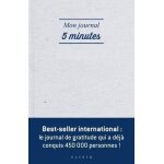 Mon journal 5 minutes - la fa�on la plus simple et efficace d'�tre heureux chaque jour