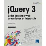Jquery 3 - créer des sites web dynamiques et interactifs Jquery 3 - créer des sites web dynamiques et interactifs
